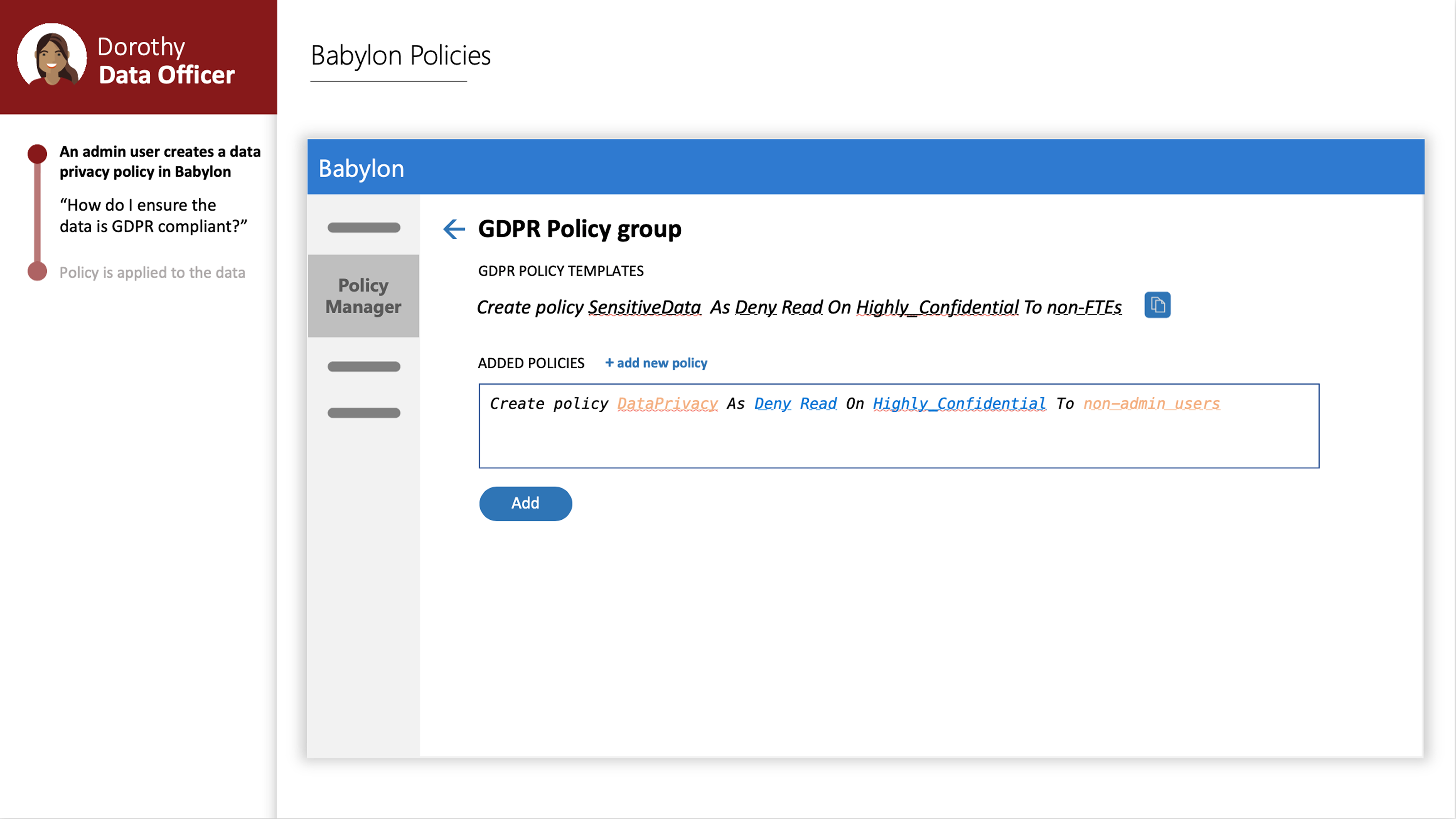 Storyboard frame: the GDPR policy group screen, where a template reads "Create policy DataPrivacy As Deny Read On Highly_Confidential To non-admin_users"